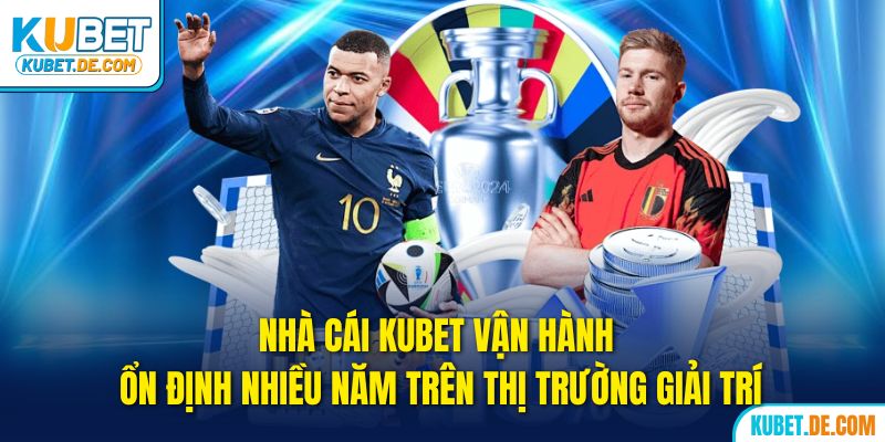 KUBET 🎖️ KU CASINO | LINK TẢI KU BET CHÍNH THỨC | +100K CHO THÀNH VIÊN MỚI 42 Kubet vận hành ổn định nhiều năm trên thị trường giải trí